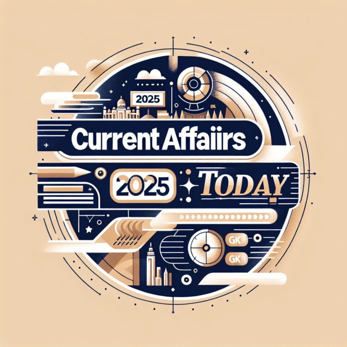Page-5 of Current Affairs Today - Current Affairs - 2025 - GKToday